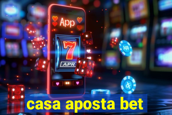 casa aposta bet